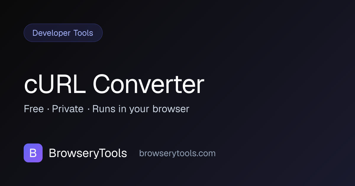 cURL Converter - 100% Free Developer Tools Tool | No Ads, No ...