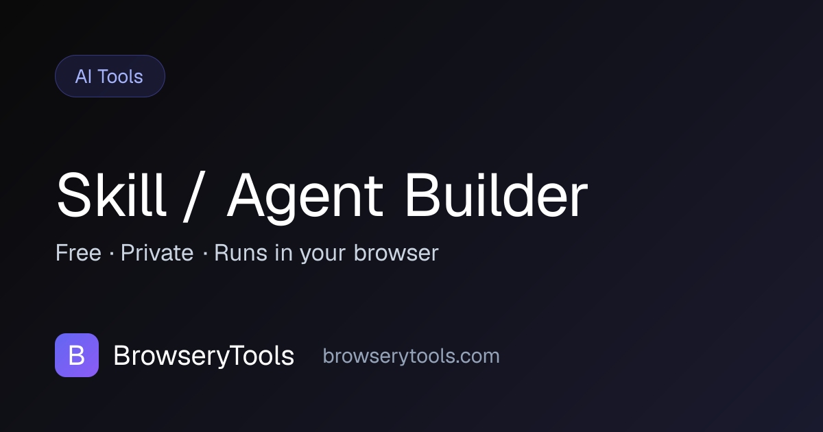 Skill / Agent Builder - 100% Free AI Tools Tool | No Ads, No ...